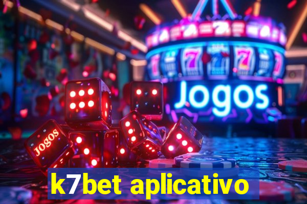 k7bet aplicativo